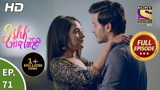 Ishk Par Zor Nahi  Ep 71  Full Episode  21st June 2021 [upl. by Zuckerman373]