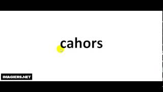 How to pronounce Cahors [upl. by Aicinet476]