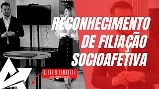 DIREITO DE FAMÍLIA Reconhecimento de filiação socioafetiva [upl. by Anidal]