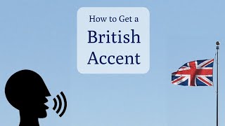 How to Speak with a British Accent [upl. by Holna]