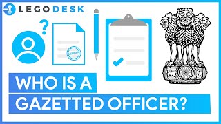 Who is a Gazetted officer  How To Get Your Documents Attested  Legodesk [upl. by Nniuqal788]