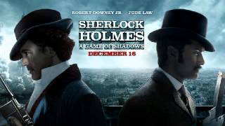 Sherlock Holmes A Game Of Shadows  Main Theme [upl. by Nonnerb]