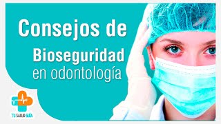 Consejos de Bioseguridad en Odontología  Tu Salud Guía [upl. by Atnauq]