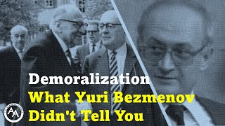 Demoralization What Yuri Bezmenov Didnt Tell You [upl. by Nixon]