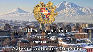 National Anthem Armenia  Մեր Հայրենիք [upl. by Cima]