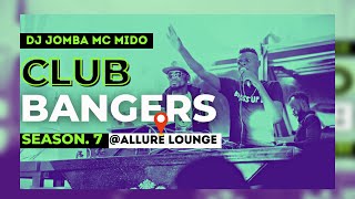 CLUB BANGERS SEASON 7  DJ JOMBA x MC MIDO ALLURE LOUNGE [upl. by Ybur337]