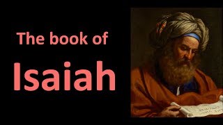 The Book of Isaiah  An Overview  Part 1 [upl. by Enautna]