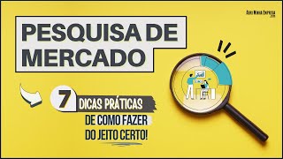 PESQUISA DE MERCADO  07 Dicas PRÁTICAS DE COMO FAZER DO Jeito Certo [upl. by Adnamaa555]