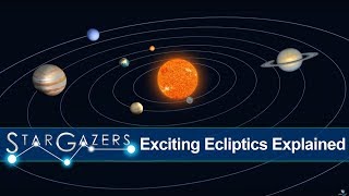 Exciting Ecliptics Explained  Star Gazers [upl. by Ute]