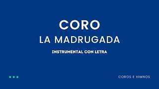 Coro La Madrugada ♪Instrumental con Letra♪ IDMJI [upl. by Stanford]