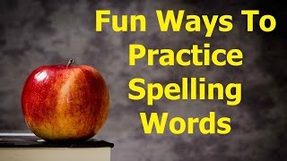 FUN WAYS TO PRACTICE SPELLING WORDS [upl. by Eened]