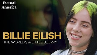 Billie Eilish The Worlds a Little Blurry  A Portrait of the Artist [upl. by Folberth]