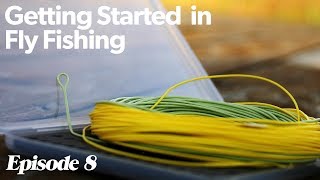 The Fly Line System  Getting Started In Fly Fishing  Episode 8 [upl. by Ilera]