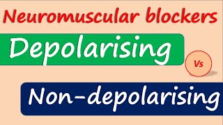 Neuromuscular blockers  Depolarising vs Nondepolarising [upl. by Stanwood165]