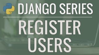 Python Django Tutorial FullFeatured Web App Part 6  User Registration [upl. by Dorelle]