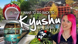 Why I want to go back to KYUSHU Japan [upl. by Jacy818]