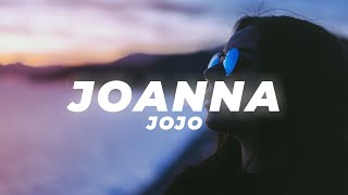 JoJo  Joanna Lyrics [upl. by Elletsyrc]