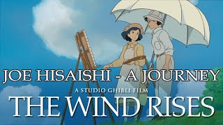 The Wind Rises Soundtrack Joe Hisaishi  A Journey [upl. by Weil]