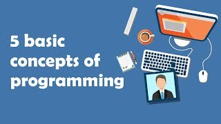 5 Basic Concepts of Programming [upl. by Gilemette804]