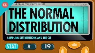 The Normal Distribution Crash Course Statistics 19 [upl. by Lyrret963]