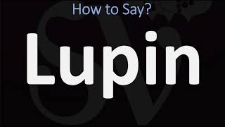 How to Pronounce Lupin CORRECTLY [upl. by Fredela]