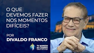 Divaldo Franco orienta o que devemos fazer nos momentos difíceis [upl. by Pomona]