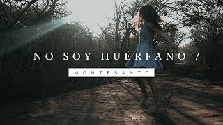 Montesanto  No Soy Huérfano VideoLyric Oficial [upl. by Xerxes]