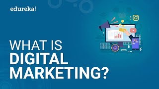 What Is Digital Marketing  Digital Marketing Tutorial For Beginners  Edureka [upl. by Ikcaj]