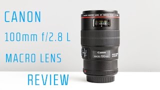 Canon EF 100mm f28L Macro IS USM Review [upl. by Utir]