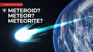 DEMYSTIFIED What’s the difference — meteoroids meteors amp meteorites  Encyclopaedia Britannica [upl. by Ahseid331]