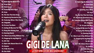 Gigi De Lana Top 20 Hits Songs Cover Nonstop Playlist 2021  Gigi De Lana OPM Ibig Kanta 2021 [upl. by Atteiluj481]