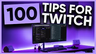 100 Tips in 10 MINUTES to IMPROVE Your Twitch Stream [upl. by Georgianne102]