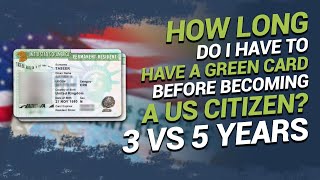 How long do I have to have a green card before becoming a US Citizen 3 vs 5 years [upl. by Eentruoc714]