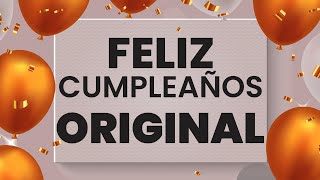 👉 CUMPLEAÑOS FELIZ VERSIÓN ORIGINAL ✅ HAPPY BIRTHDAY En Español [upl. by Yerdua710]