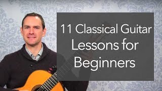 11 Classical Guitar Lessons for Beginners [upl. by Oirelav626]