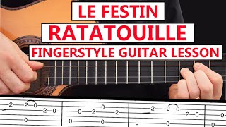 Le Festin  Ratatouille  Guitar Fingerstyle FULL Lesson TABS [upl. by Okihcim659]