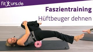 Faszientraining Hüftbeuger dehnen mit der Faszienrolle [upl. by Bernetta]