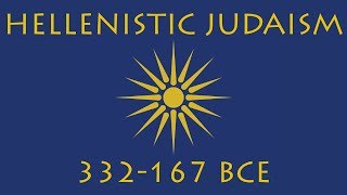 Hellenistic Judaism 332167 BCE [upl. by Suivatnad301]