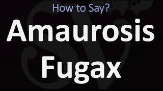 How to Pronounce Amaurosis Fugax CORRECTLY [upl. by Cowey]