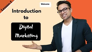 Lesson1 Introduction to Digital Marketing  FREE Digital Marketing Course [upl. by Ative]