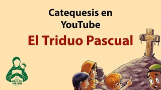 Catequesis el Triduo Pascual [upl. by Delly]