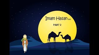 Imam Hasan as  The 2nd Imam [upl. by Kristianson]