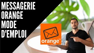 MESSAGERIE ORANGE MODE D’EMPLOI [upl. by Matthaus739]