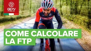 Come calcolare la FTP  Sfruttare al meglio il misuratore di potenza [upl. by Leryt]