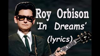 Roy Orbison In Dreams HD lyrics [upl. by Lecroy]