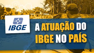 A atuação do IBGE no país • IBGE Institucional [upl. by Esilahc640]