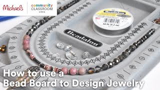 Online Class How to use a Bead Board to Design Jewelry  Michaels [upl. by Narayan]