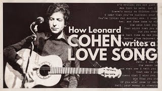 How Leonard Cohen Writes a Love Song [upl. by Oryaj159]