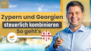 Zypern und Georgien als IT Unternehmer optimal kombinieren Die optimale Steuerstruktur [upl. by Gnauq]