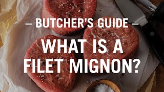 The Butchers Guide What is a filet mignon [upl. by Dyrraj]